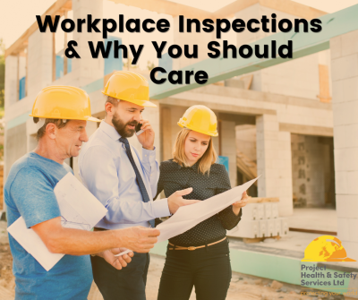 Workplace Inspections & Why You Should Care - Project HSS